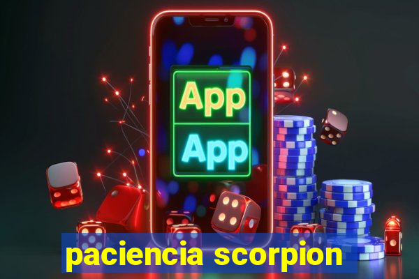 paciencia scorpion